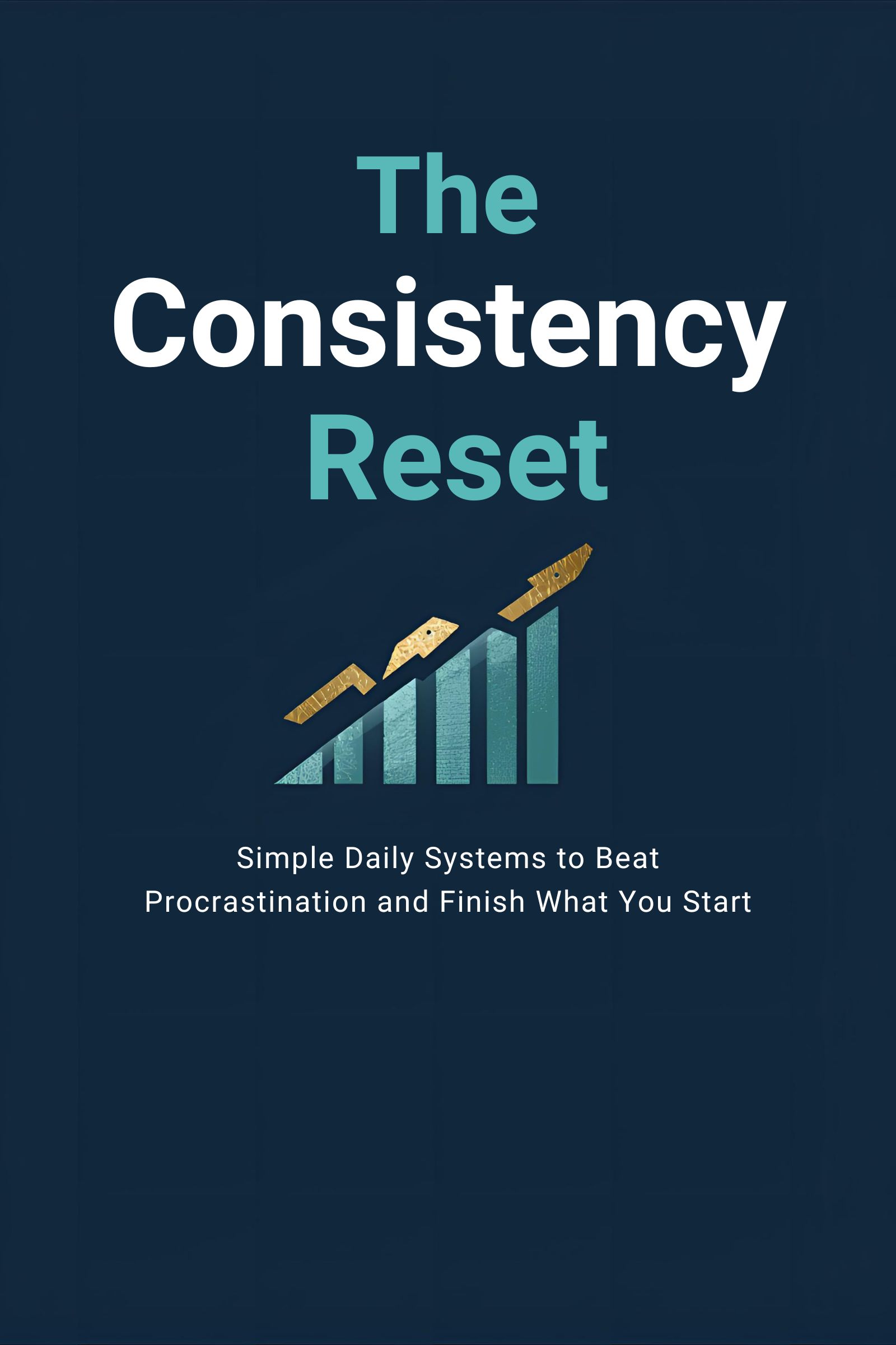 THE CONSISTENCY RESET by Jhay E